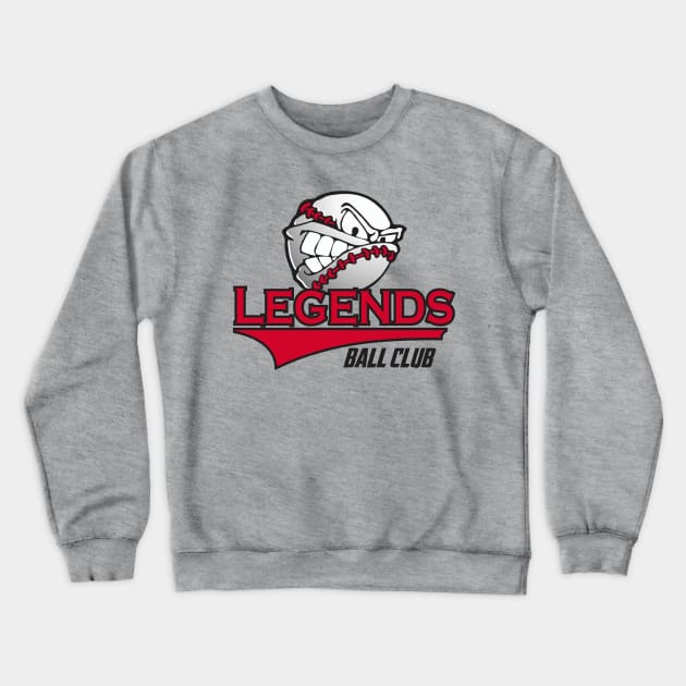 Legends Ball Club Crewneck Sweatshirt by DavesTees